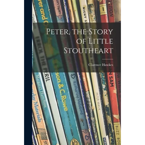 Peter, the Story of Little Stoutheart