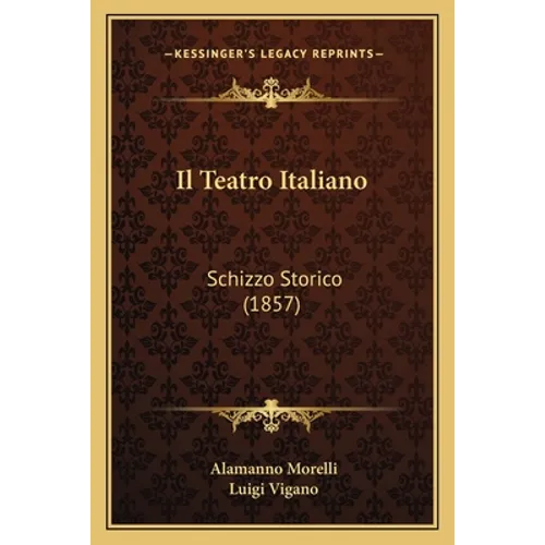 Il Teatro Italiano: Schizzo Storico (1857)