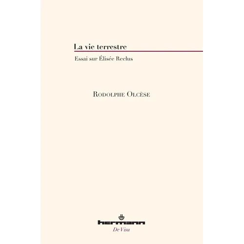 La vie terrestre: Essai sur Élisée Reclus