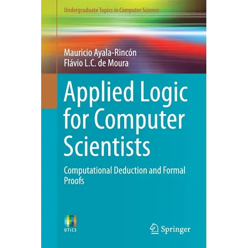 Applied Logic for Computer Scientists: Computational Deduction and Formal Proofs