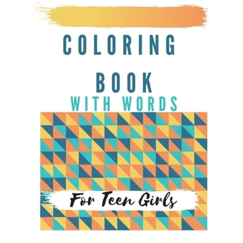 Coloring Book With Words For Teen Girls: Geometric Patterns, 22 Slang Words To Color and Relax