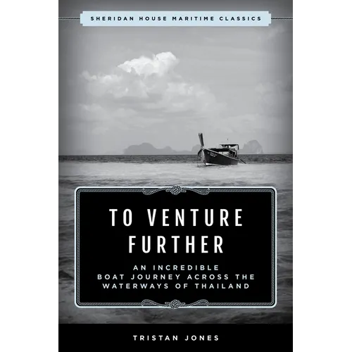 To Venture Further: An Incredible Boat Journey Across the Waterways of Thailand