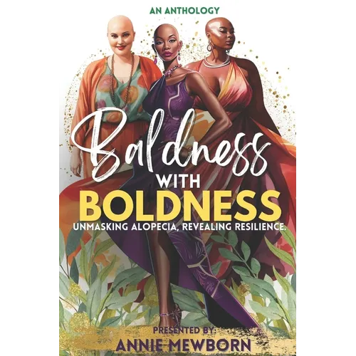 Baldness With Boldness: Unmasking Alopecia, Revealing Resilience