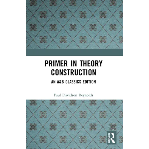 Primer in Theory Construction: An A&B Classics Edition - Paperback
