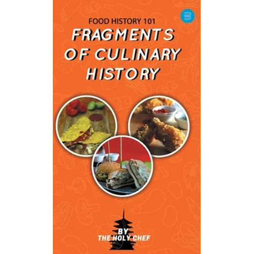 Food History 101: Fragments of Culinary History