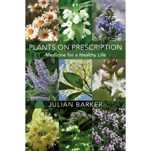 Plants on Prescription: Medicine for a Healthy Life