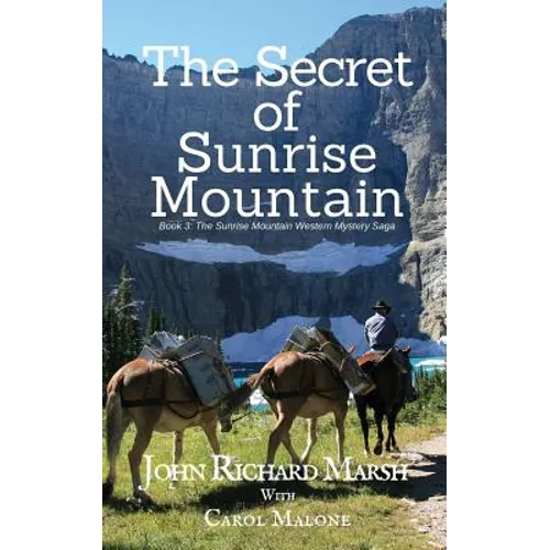 The Secret of Sunrise Mountain: Book 3: The Sunrise Mountain Western Mystery Saga