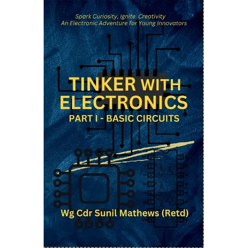 Tinker with Electronics: Basic Electronic Circuits
