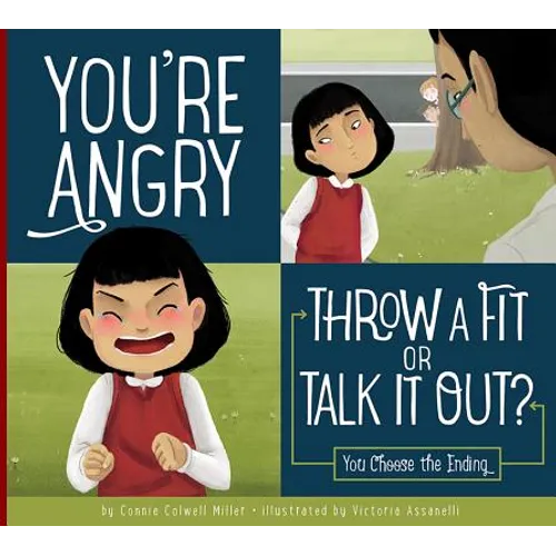 You're Angry: Throw a Fit or Talk It Out?