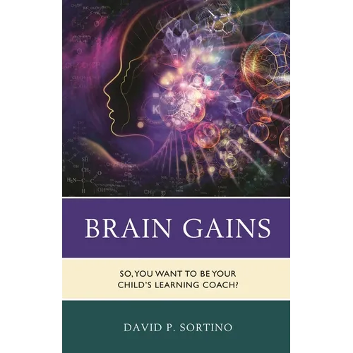 Brain Gains: So, You Want to Be Your Child's Learning Coach?