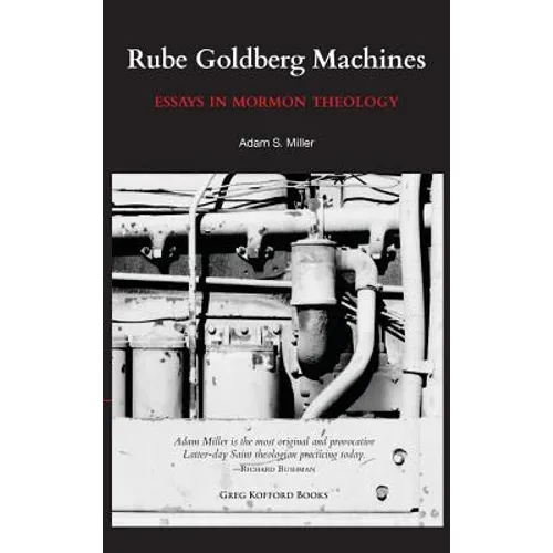 Rube Goldberg Machines: Essays in Mormon Theology