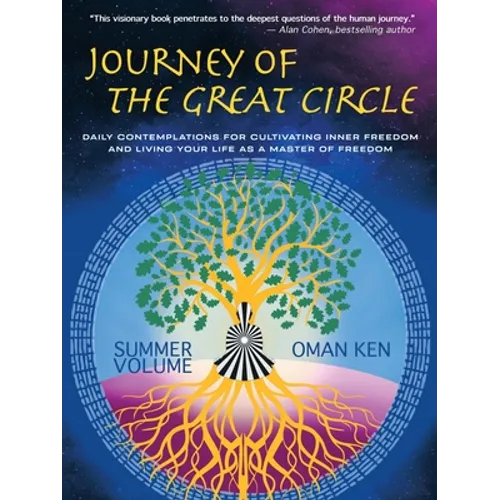 Journey of the Great Circle - Summer Volume: Daily Contemplations for Cultivating Inner Freedom and Living Your Life as a Master of Freedom