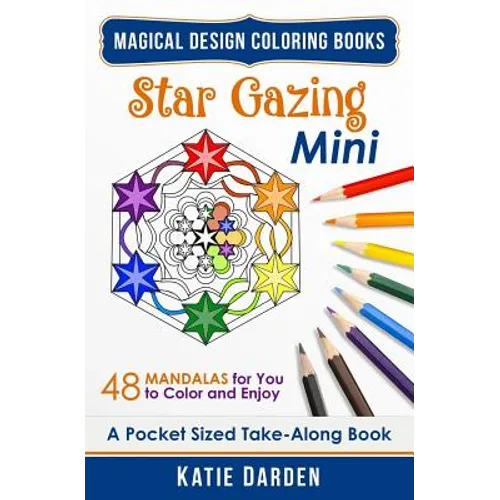 Star Gazing Mini (Pocket Sized Take-Along Coloring Book): 48 Mandalas for You to Color & Enjoy