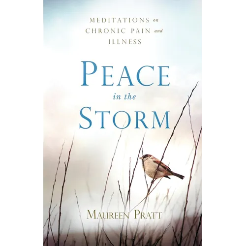 Peace in the Storm: Meditations on Chronic Pain and Illness