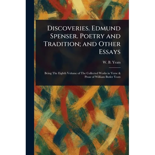 Discoveries. Edmund Spenser. Poetry and Tradition; and Other Essays
