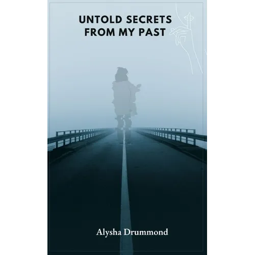 Untold Secrets from My Past