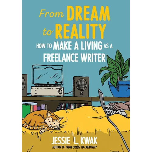 From Dream to Reality: How to Make a Living as a Freelance Writer