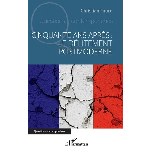 Cinquante ans après: le délitement postmoderne