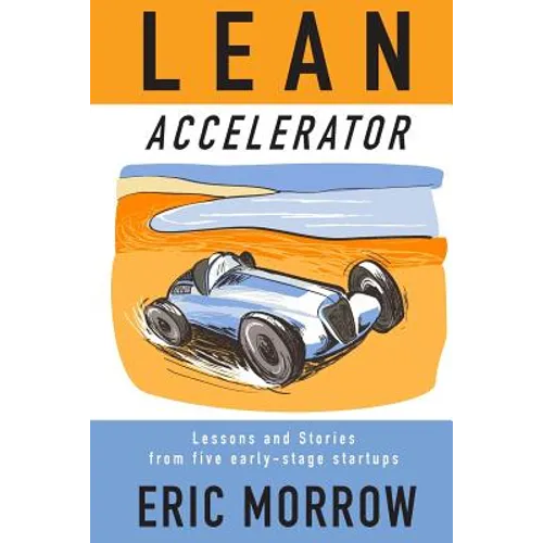 Lean Accelerator: Lessons and Stories from five early-stage startups