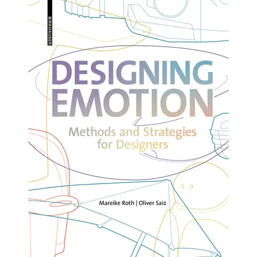 Designing Emotion: Methods and Strategies for Designer