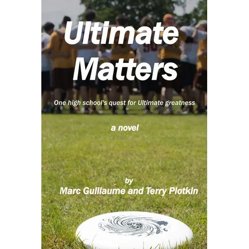 Ultimate Matters: An ultimate frisbee sports novel