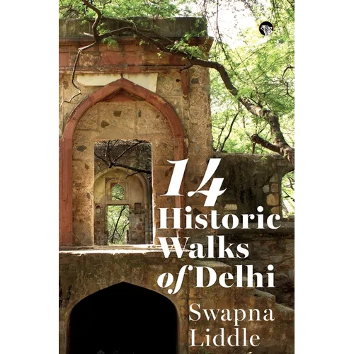 14 Historic Walks of Delhi