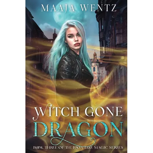 Witch Gone Dragon: A Witchy Urban Fantasy Mystery