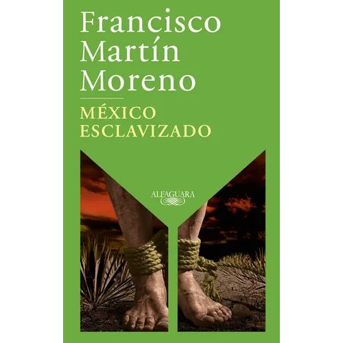 México Esclavizado / An Enslaved Mexico