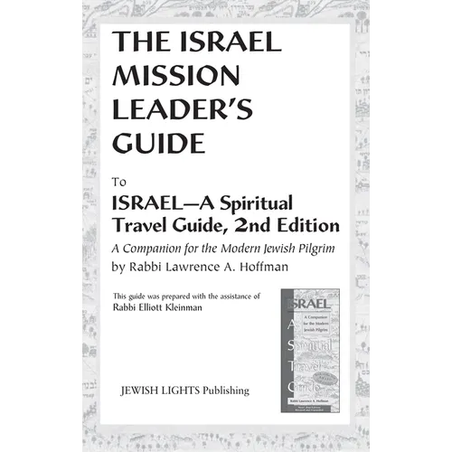 Israel Mission Leader's Guide: To Israel--A Spiritual Travel Guide, 2nd Edition