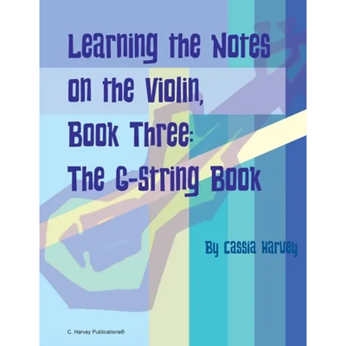 Learning the Notes on the Violin, Book Three, The G-String Book