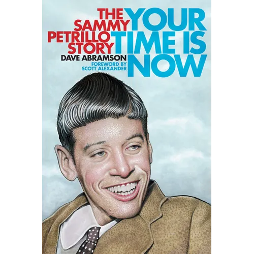 Your Time Is Now: The Sammy Petrillo Story