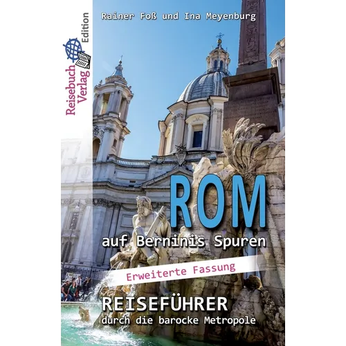 Rom auf Berninis Spuren: Reiseführer durch die barocke Metropole - Langversion