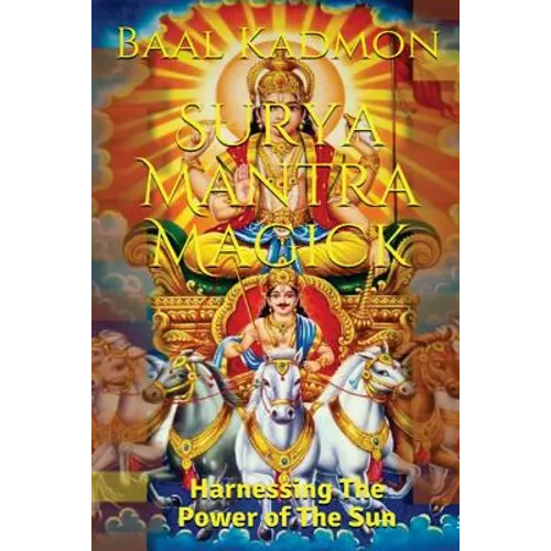 Surya Mantra Magick: Harnessing the Power of the Sun