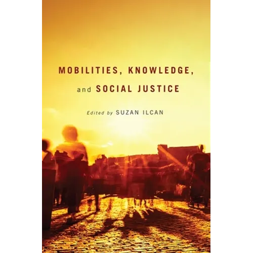 Mobilities, Knowledge, and Social Justice