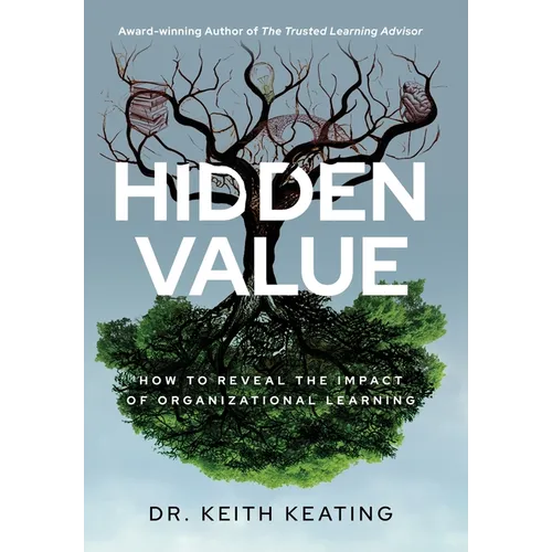 Hidden Value: How to Reveal the Impact of Organizational Learning