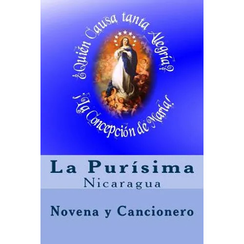 La Purisima En Nicaragua: Novena Y Cancionero