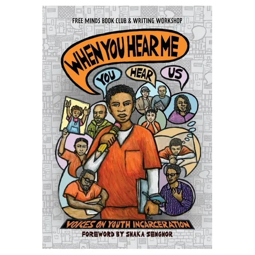 When You Hear Me (You Hear Us): Voices On Youth Incarceration