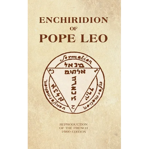 The Enchiridion of Pope Leo: New and complete translation of the French 1660 edition