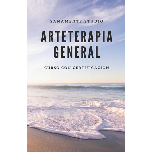 Arteterapia: Sanar a través del Arte - Curso completo de Arteterapia - Avalado (Spanish Edition)