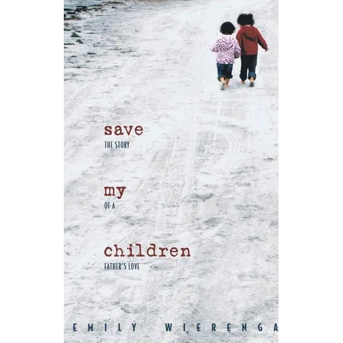 Save My Children: The Story of a Father's Love