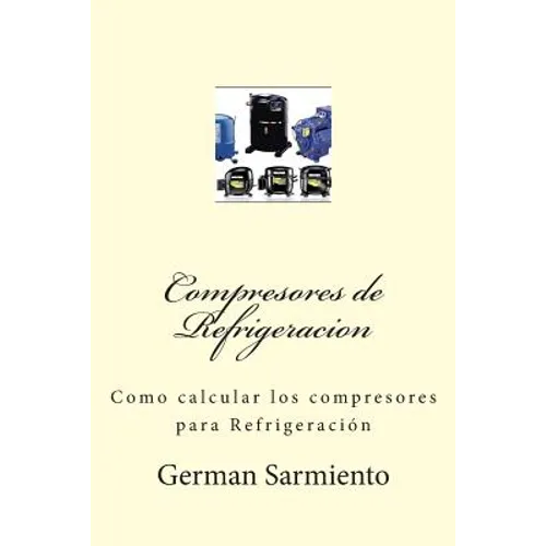 Compresores de Refrigeracion: Como calcular los compresores para Refrigeración