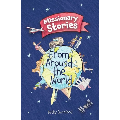 Missionary Stories from Around the World