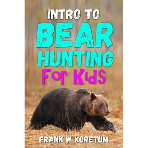 Intro to Bear Hunting for Kids