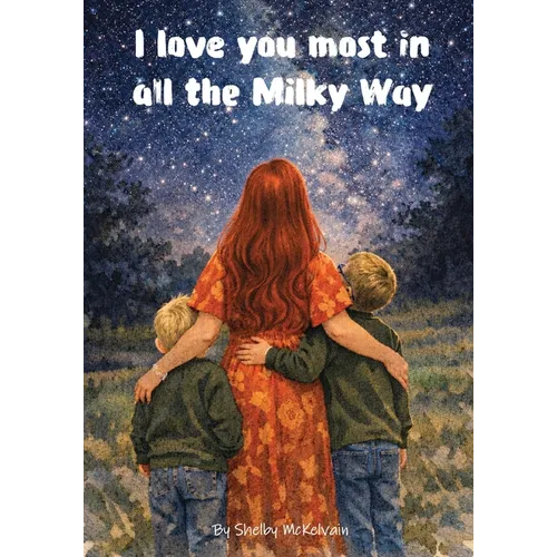 I love you most in all the Milky Way