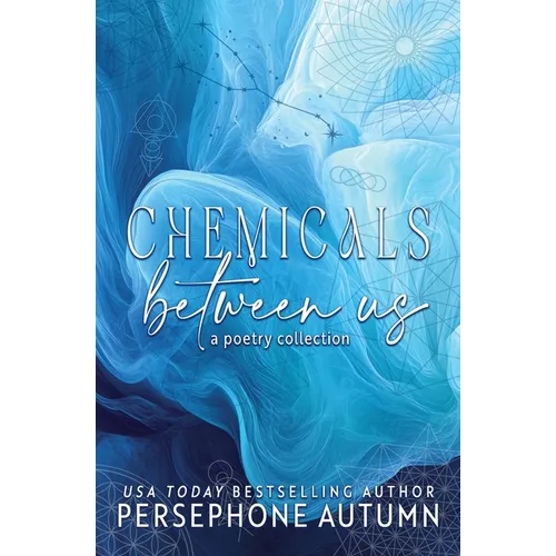 Chemicals Between Us: A Poetry Collection