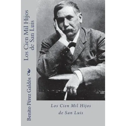 Los cien mil hijos de san luis (Spanish Edition)