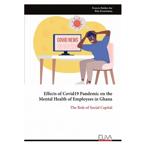 Effects of Covid19 Pandemic on the Mental Health of Employees in Ghana: The Role of Social Capital