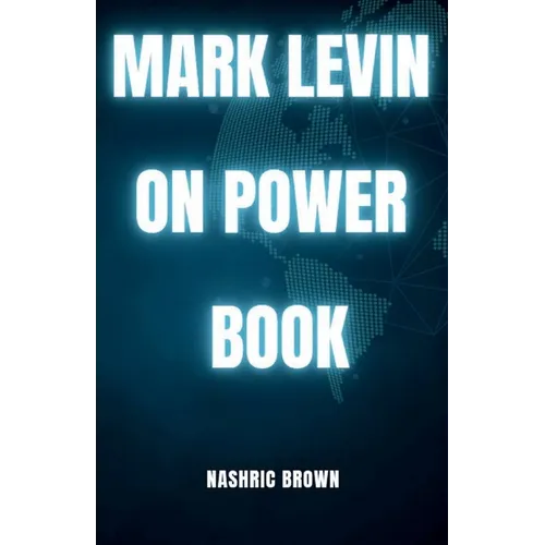 mark levin on power book: The struggle between liberty and authority
