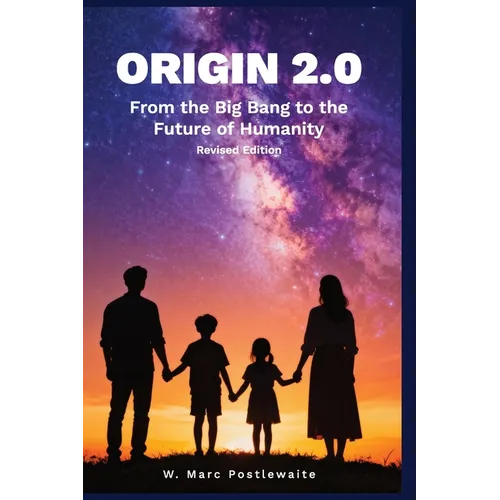 Origin 2.0 Revised Edition: From the Big Bang to the Future of Humanity