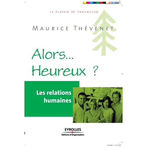 Alors... Heureux ?: Les relations humaines